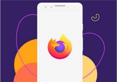 最新安卓版Firefox发布：全新用户界面 增强跟踪保护功能